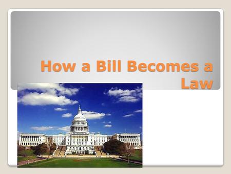 How a Bill Becomes a Law. Thousands of bills are introduced each session ◦6,562 were introduced in the 111 th Congress ◦Bills can only be introduced by.