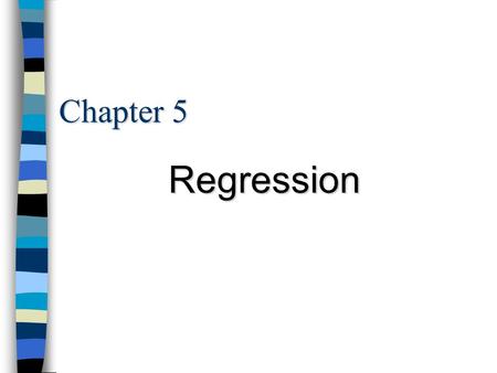 Chapter 5 Regression. Chapter outline The least-squares regression line Facts about least-squares regression Residuals Influential observations Cautions.