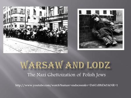 The Nazi Ghettoization of Polish Jews