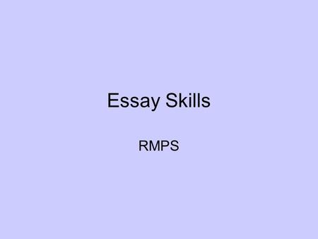 Essay Skills RMPS.