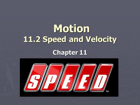 Motion 11.2 Speed and Velocity