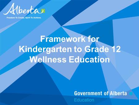 Framework for Kindergarten to Grade 12 Wellness Education.