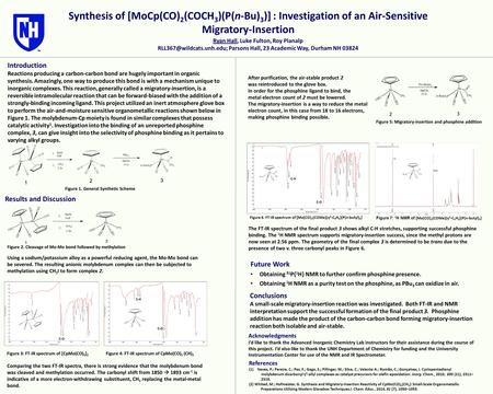 Synthesis of [MoCp(CO) 2 (COCH 3 )(P(n-Bu) 3 )] : Investigation of an Air-Sensitive Migratory-Insertion Acknowledgments I’d like to thank the Advanced.