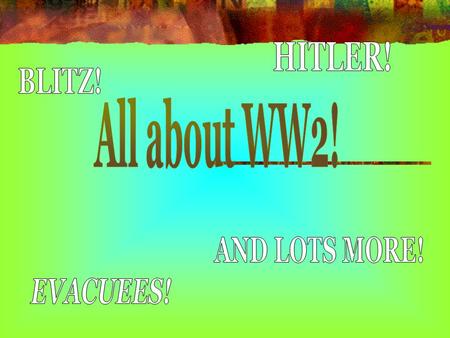 BLITZ! In the summer of 1940, Hitler decided to invade Britain. His plan was to take control of the English Channel by destroying the Royal Air force.