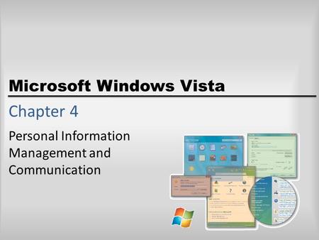 Microsoft Windows Vista Chapter 4 Personal Information Management and Communication.