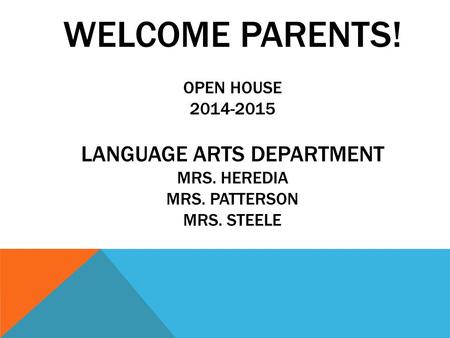 Welcome Parents. Open House Language Arts Department Mrs