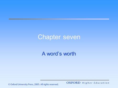 Chapter seven A word’s worth.