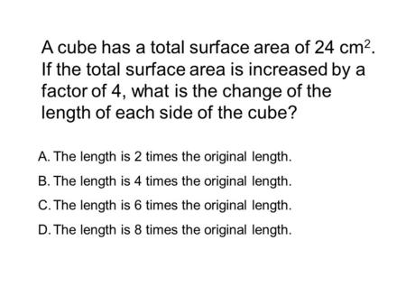 A cube has a total surface area of 24 cm2