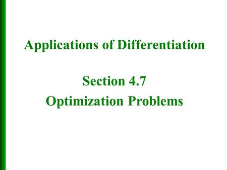 Applications of Differentiation Section 4.7 Optimization Problems
