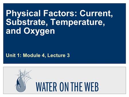 Physical Factors: Current, Substrate, Temperature, and Oxygen Unit 1: Module 4, Lecture 3.