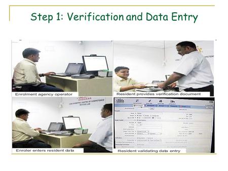 Step 1: Verification and Data Entry. Step 2: Biometric Scans.