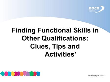 Finding Functional Skills in Other Qualifications: Clues, Tips and Activities’