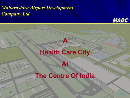 Maharashtra Airport Development Company Ltd A Health Care City At The Centre Of India.