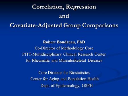 Correlation, Regression Covariate-Adjusted Group Comparisons