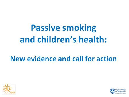 Passive smoking and children’s health: New evidence and call for action.