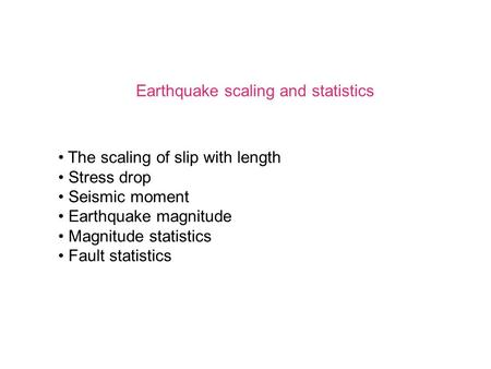 Earthquake scaling and statistics