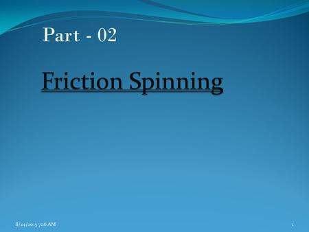Part - 02 Friction Spinning 4/20/2017 1:27 PM.