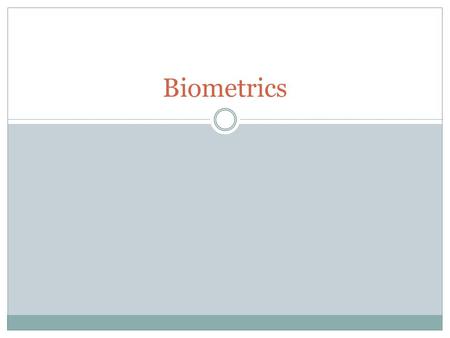 Biometrics. Outline What is Biometrics? Why Biometrics? Physiological Behavioral Applications Concerns / Issues 2.