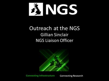 Outreach at the NGS Gillian Sinclair NGS Liaison Officer.