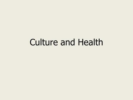 Culture and Health.