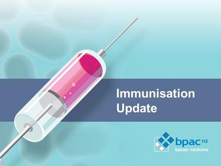 Immunisation Update. Changes to the immunisation schedule Contraindications and precautions to vaccination Epidemic update.