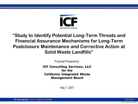 Icfi.com © 2006 ICF International. All rights reserved. “Study to Identify Potential Long-Term Threats and Financial Assurance Mechanisms for Long-Term.