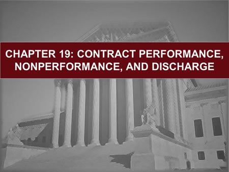 CHAPTER 19: CONTRACT PERFORMANCE, NONPERFORMANCE, AND DISCHARGE.
