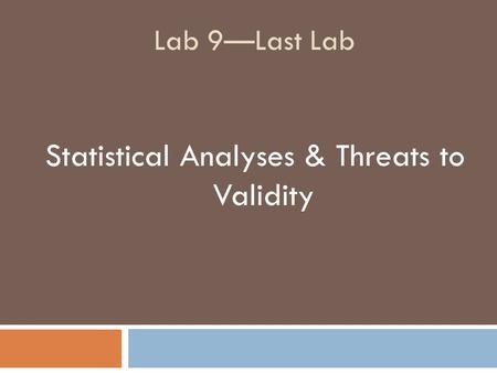 Statistical Analyses & Threats to Validity