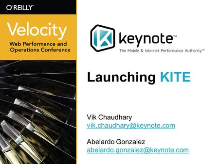 Launching KITE Vik Chaudhary Abelardo Gonzalez