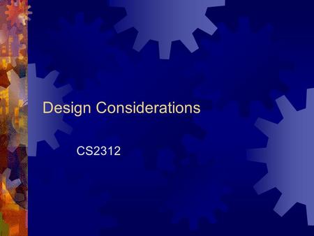 Design Considerations CS2312. Conceptual Design includes Operational Use Mini World Requirements collection & analysis Conceptual design Data model design.