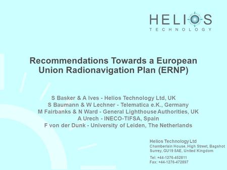 Recommendations Towards a European Union Radionavigation Plan (ERNP) S Basker & A Ives - Helios Technology Ltd, UK S Baumann & W Lechner - Telematica e.K.,