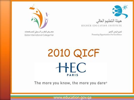 2010 QICF. HEC Executive Education 6 Masters of Science 12 Specialized Masters 2 MBAs PhD  Specific programs designed exclusively for experienced managers.
