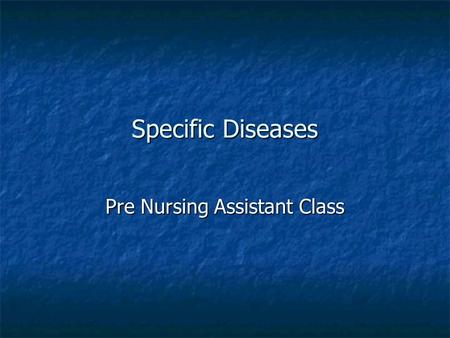 Specific Diseases Pre Nursing Assistant Class. Acute Illness An acute illness happens suddenly and usually lasts a short time. An acute illness happens.
