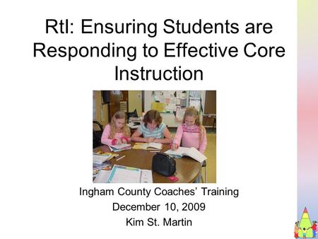RtI: Ensuring Students are Responding to Effective Core Instruction