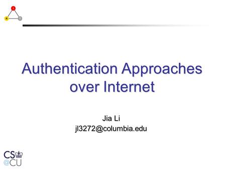 Authentication Approaches over Internet Jia Li