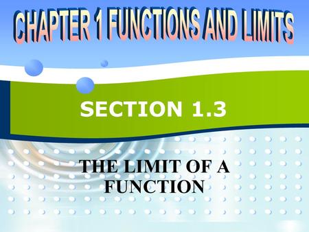 SECTION 1.3 THE LIMIT OF A FUNCTION.