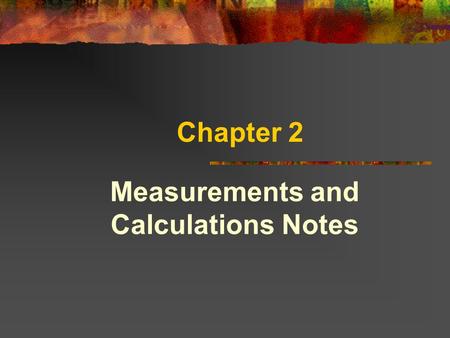 Measurements and Calculations Notes