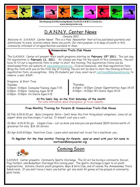 Developing And Nurturing Needy Youth (D.A.N.N.Y.) Center Inc. www.dannycenter.org D.A.N.N.Y. Center News January 2011 Welcome to D.A.N.N.Y. Center News!