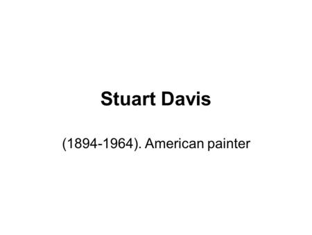 Stuart Davis (1894-1964). American painter. Stuart DavisStuart Davis, Egg Beater No. 1, 1927. Oil on canvas, 29 1/8 × 36 in. (74 × 91.4 cm). Whitney.