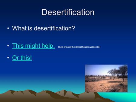 Desertification What is desertification?