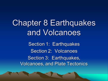 Chapter 8 Earthquakes and Volcanoes