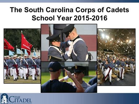 The South Carolina Corps of Cadets School Year 2015-2016.