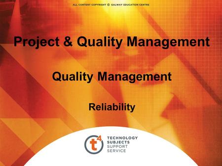 Project & Quality Management Quality Management Reliability.