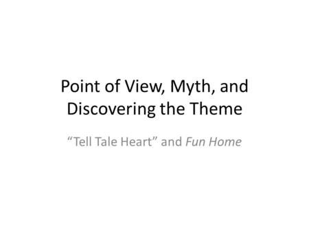 Point of View, Myth, and Discovering the Theme