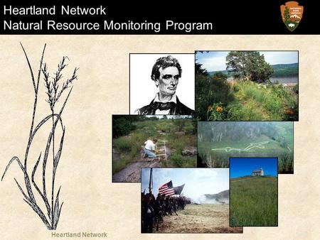 Heartland Network Heartland Network Natural Resource Monitoring Program.