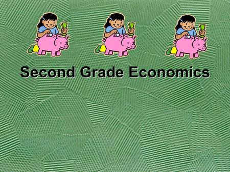Second Grade Economics. Resources  The United States is a very wealthy nation. One reason for its wealth is its many resources.