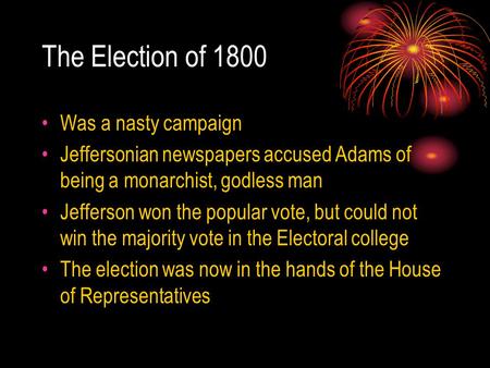 The Election of 1800 Was a nasty campaign