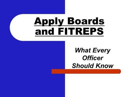 Apply Boards and FITREPS What Every Officer Should Know.