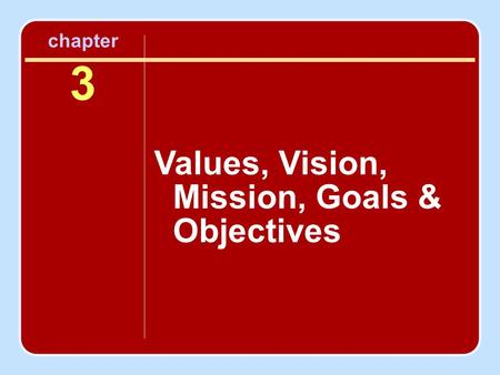 Values, Vision, Mission, Goals & Objectives