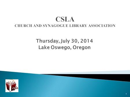 Thursday, July 30, 2014 Lake Oswego, Oregon 1. Ralph Hartsock, University of North Texas Libraries, and TMUMC Library and Tara Carlisle, University of.